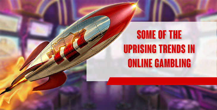 [NEW] Some of the uprising trends in online gambling industry